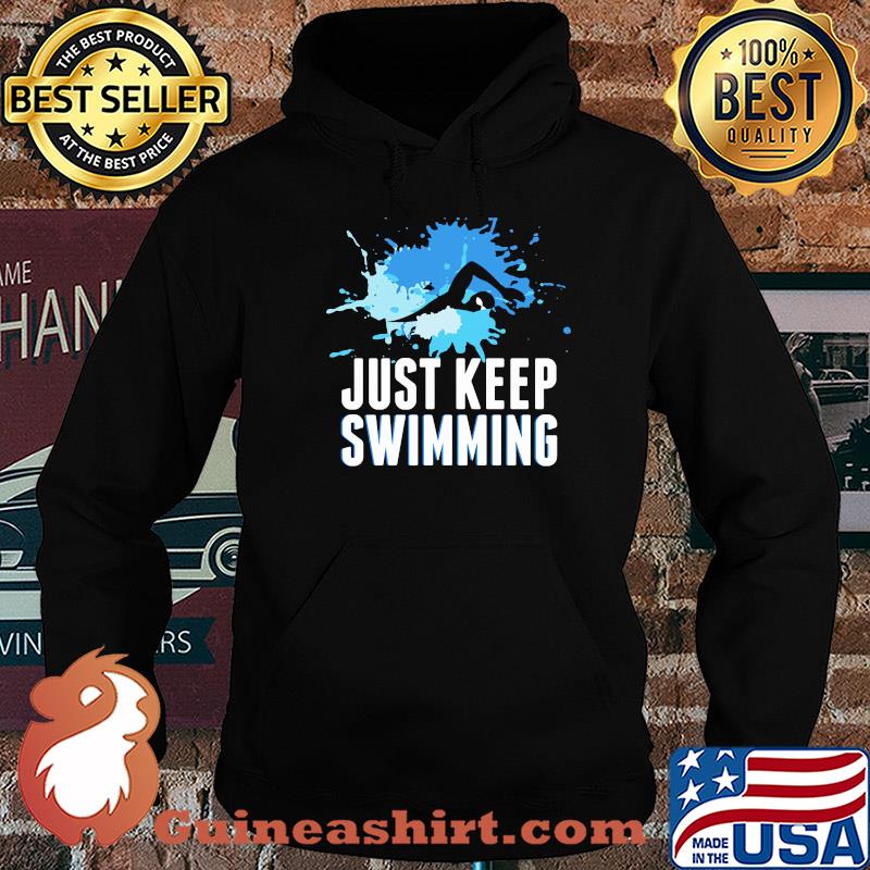 Art just keep swimming s Hoodie