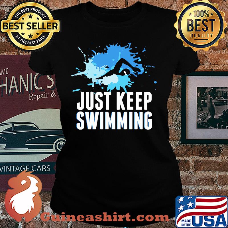 Art just keep swimming s Ladies tee