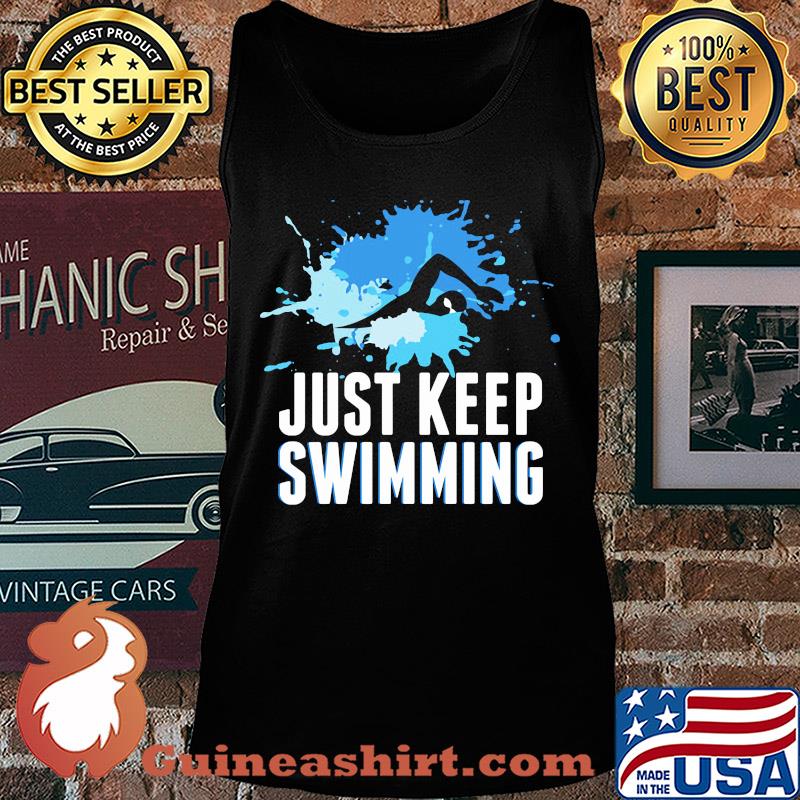 Art just keep swimming s Tank top