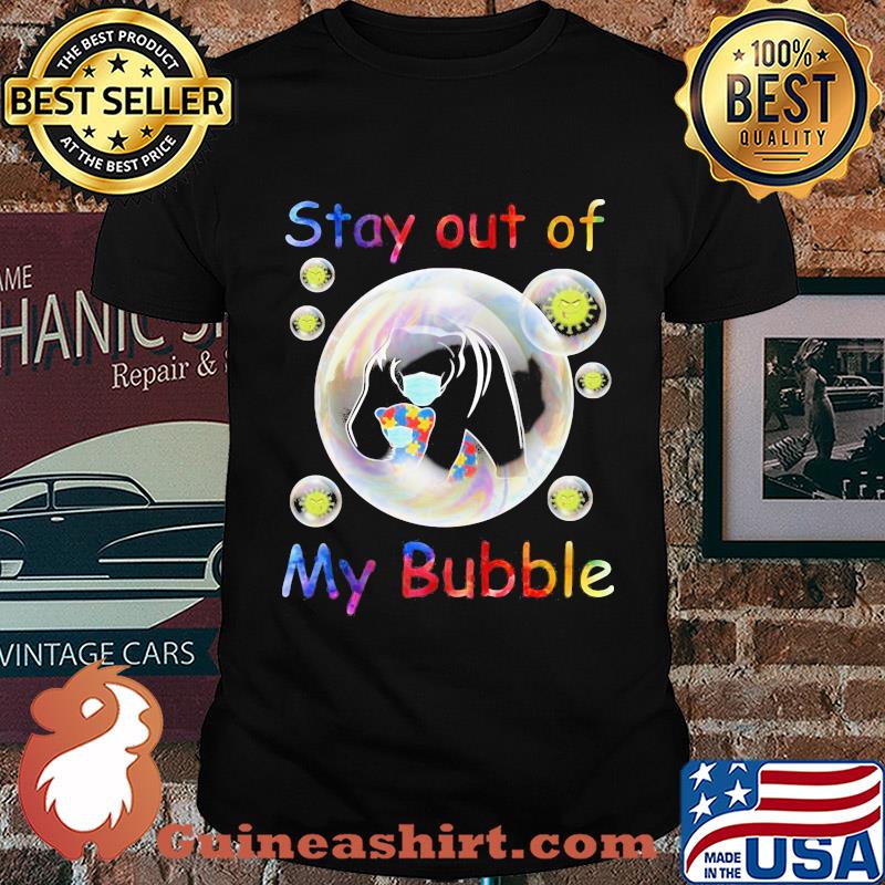 Autism awareness bear wear mask stay out of my bubble coronavirus shirt