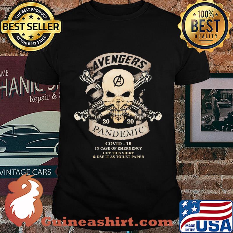 Avengers skull mask 2020 pandemic covid-19 in case of emergency cut this shirt and use it as toilet paper shirt