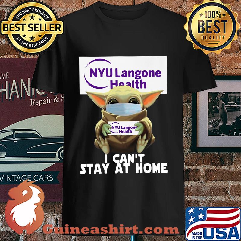 Baby Yoda Hug NYU Langone Health I Can't Stay At Home Covid-19 s Unisex