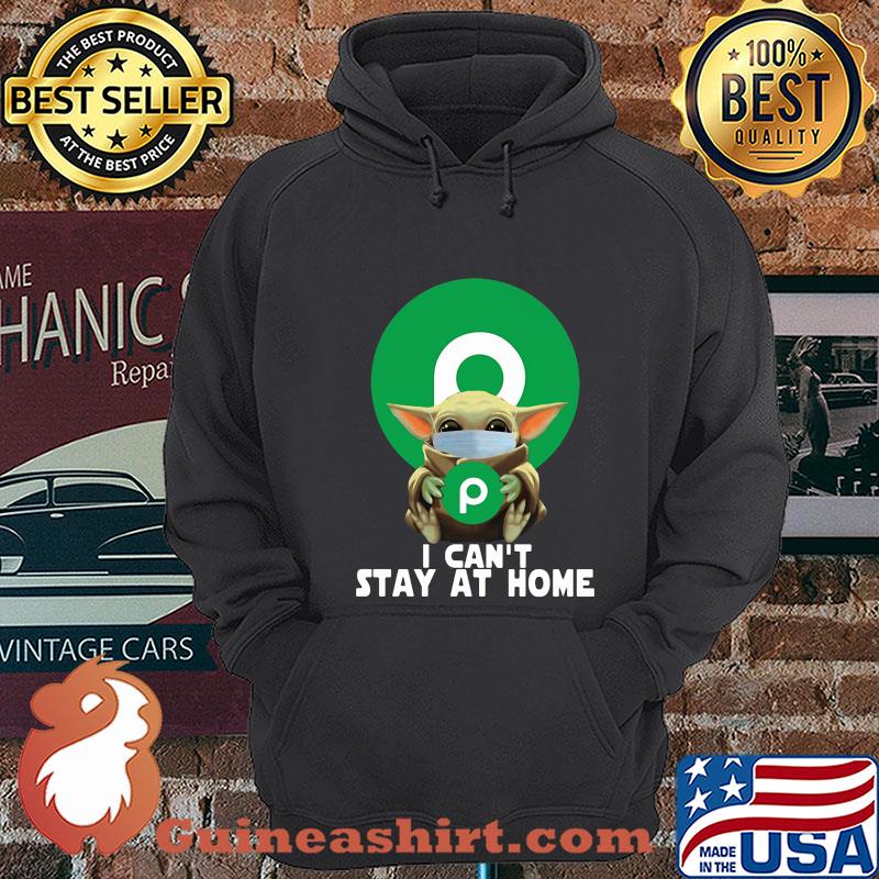 Baby Yoda Hug Publixh I Can't Stay At Home Covid-19 shirt