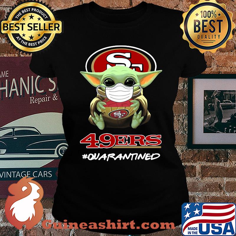 Baby yoda hug San Francisco 49ers quarantined mask covid-19 s Ladies tee