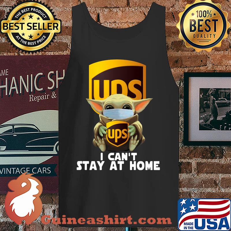 Baby Yoda Hug UPS I Can't Stay At Home Covid-19 s Tank top