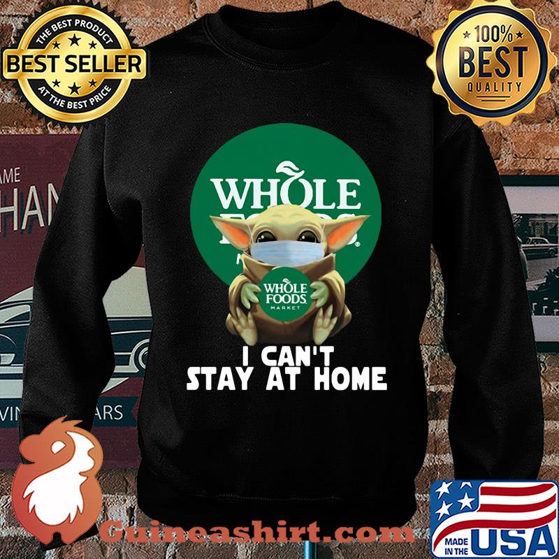 Baby Yoda Hug Whole Foods Market I Can't Stay At Home Covid-19 s Sweater