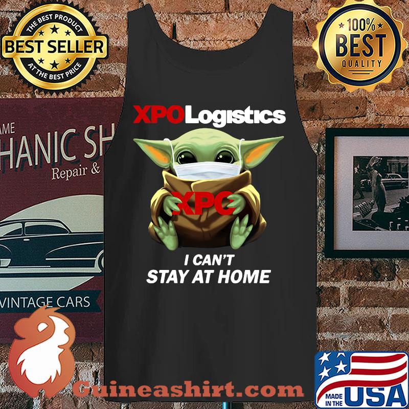 Baby Yoda Hug XPO Logistics I Can't Stay At Home Covid-19 s Tank top