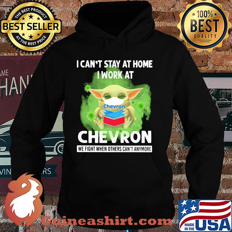 Baby yoda I can’t stay at home I work at Chevron we fight when others can’t anymore coronavirus mask s Hoodie