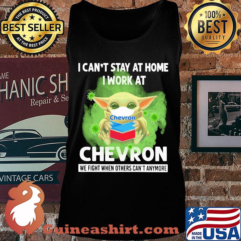 Baby yoda I can’t stay at home I work at Chevron we fight when others can’t anymore coronavirus mask s Tank top