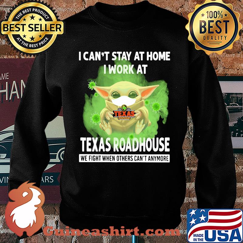 Baby yoda i can’t stay at home i work at texas roadhouse we fight when others can’t anymore covid-19 s Sweater