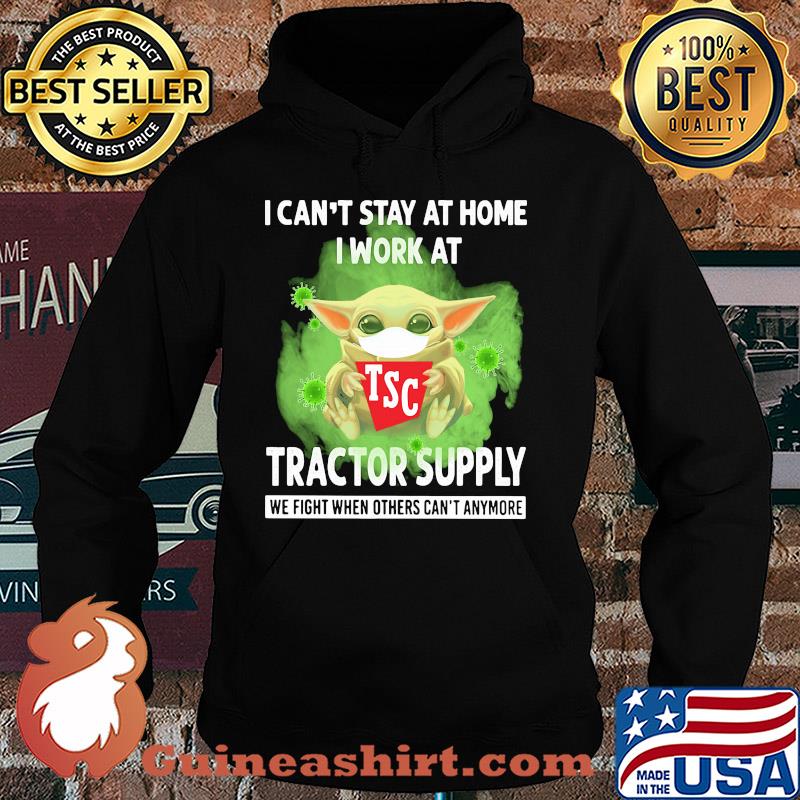 Baby yoda i can’t stay at home i work at tractor supply we fight when others can’t anymore covid-19 s Hoodie