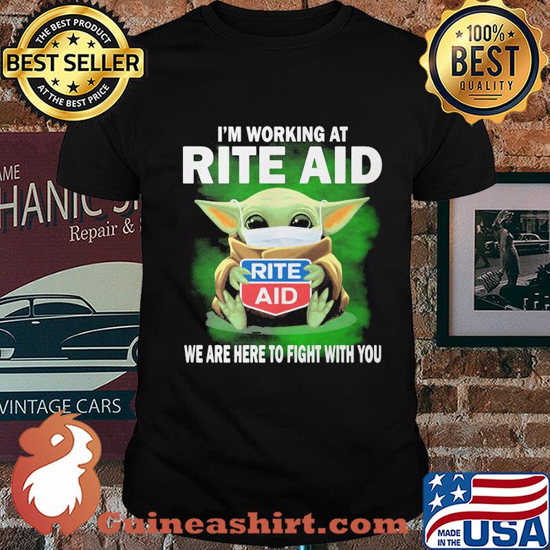 Baby Yoda mask hug I'm working at Rite Aid we are here to fight with you shirt