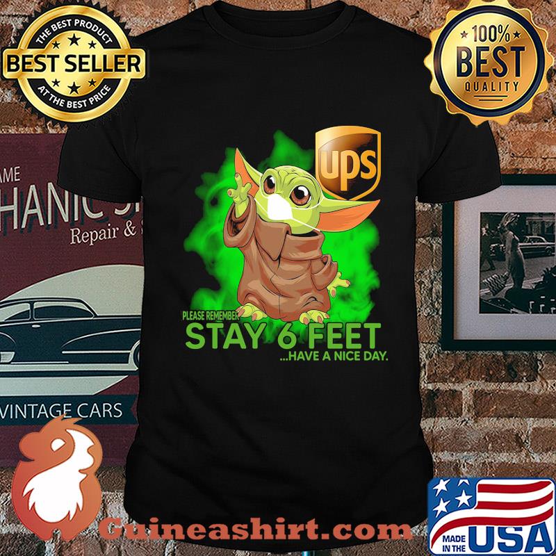 Baby Yoda mask hug UPS please remember stay 6 feet have a nice day shirt