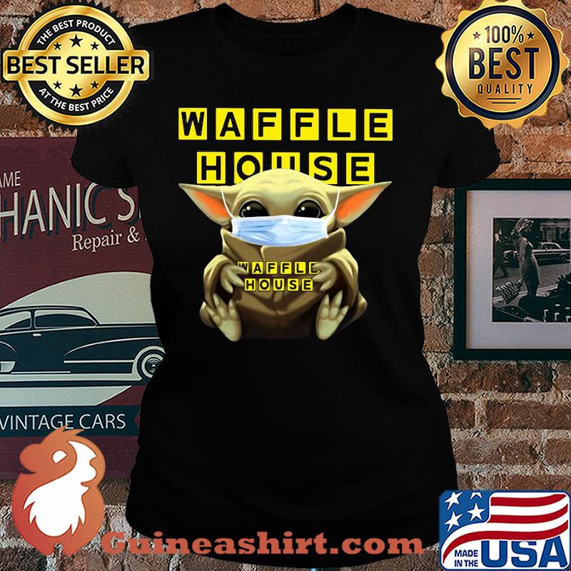 Baby Yoda mask hug Waffle House s Ladies tee