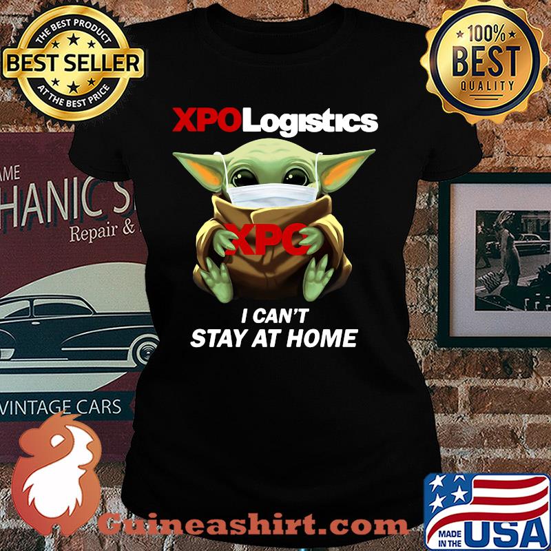 Baby Yoda mask hug XPO Logistics I can't stay at home s Ladies tee