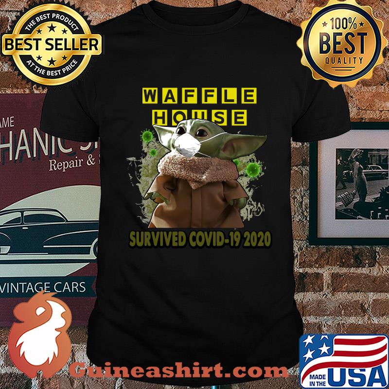 Baby Yoda mask Waffle House Survived Covid-19 2020 shirt