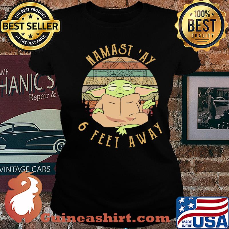 Baby yoda namast 'ay 6 feet away vintage s Ladies tee