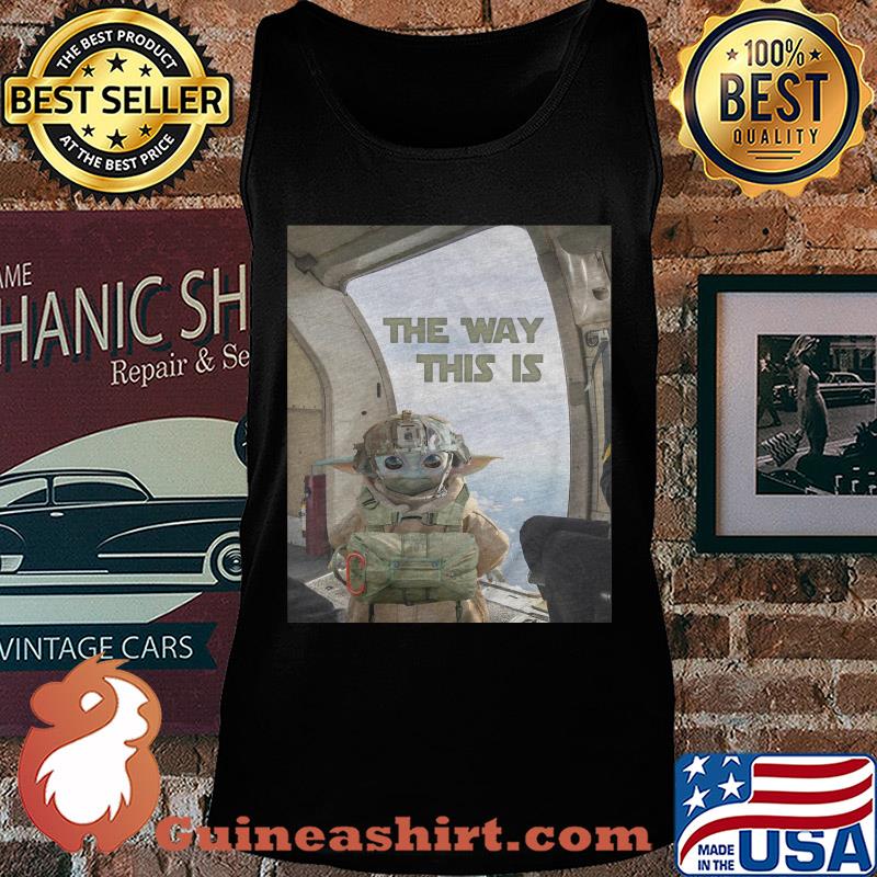 Baby Yoda the way this is s Tank top