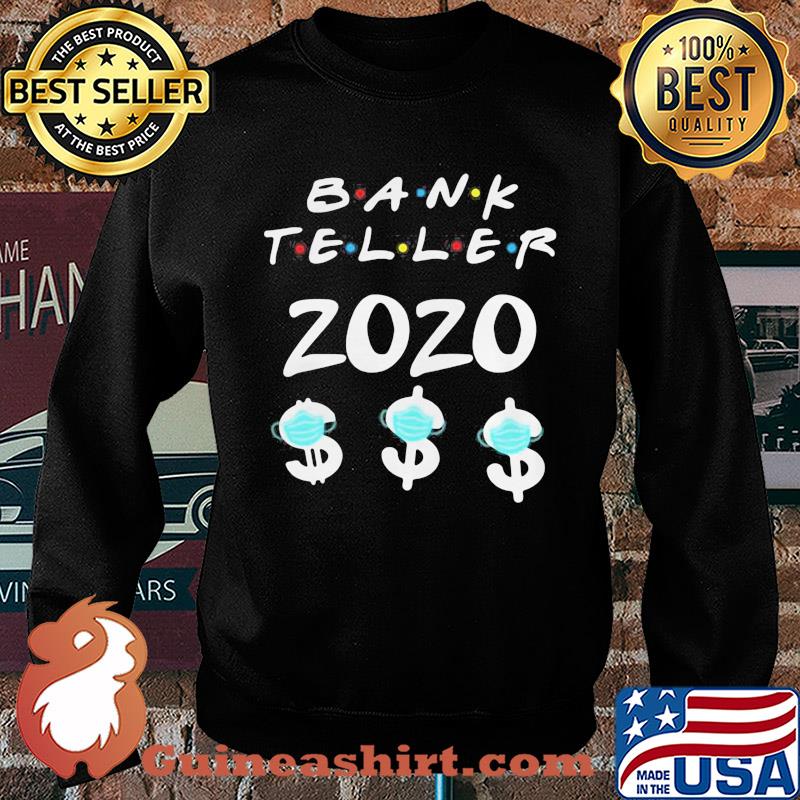 Bank teller 2020 dolar mask s Sweater