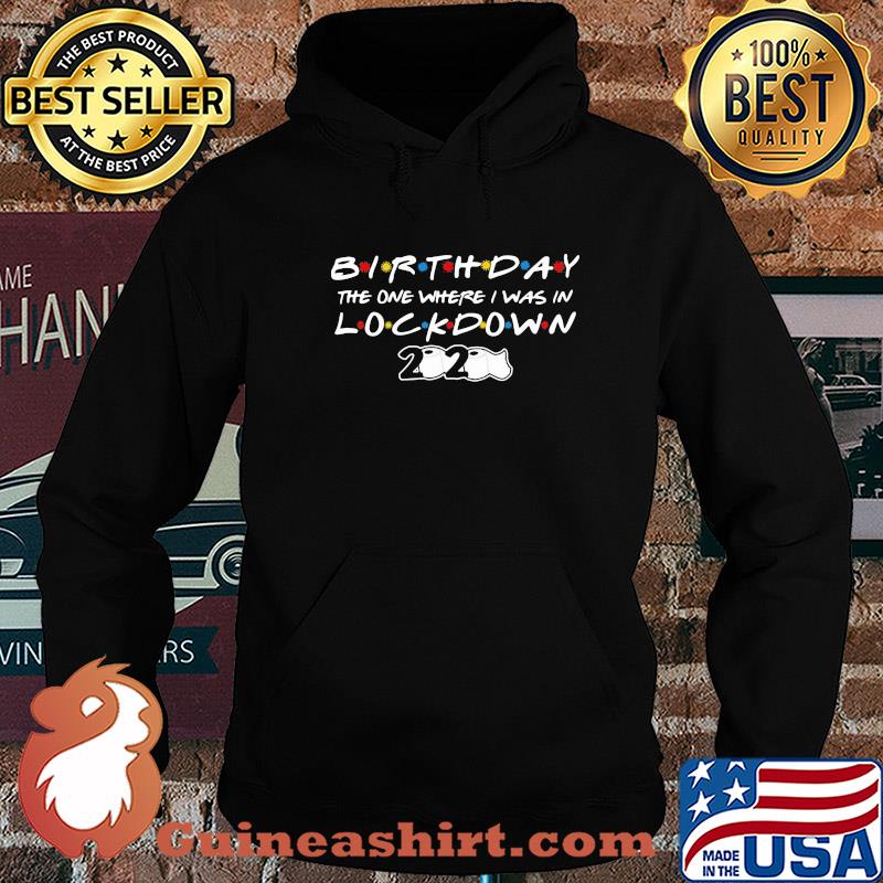 Birthday the one where I was in lock down 2020 toilet paper s Hoodie