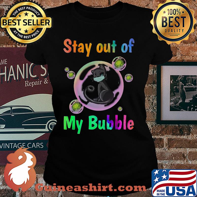 Black cat stay out of my bubble coronavirus s Ladies tee