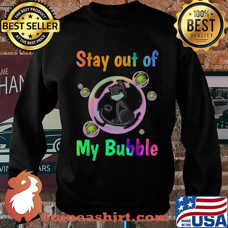 Black cat stay out of my bubble coronavirus s Sweater