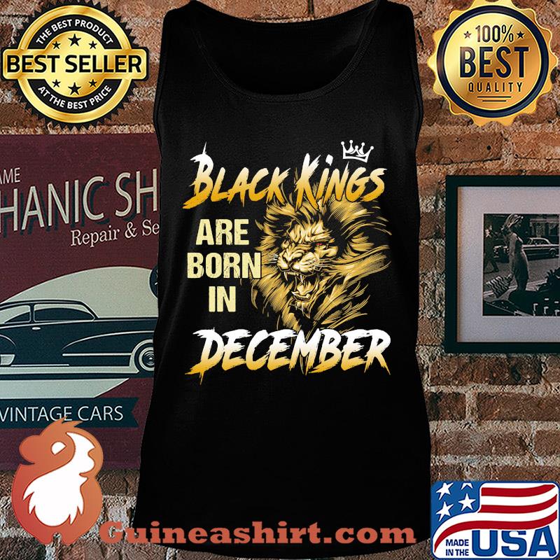 Black Kings are born in December Lion s Tank top
