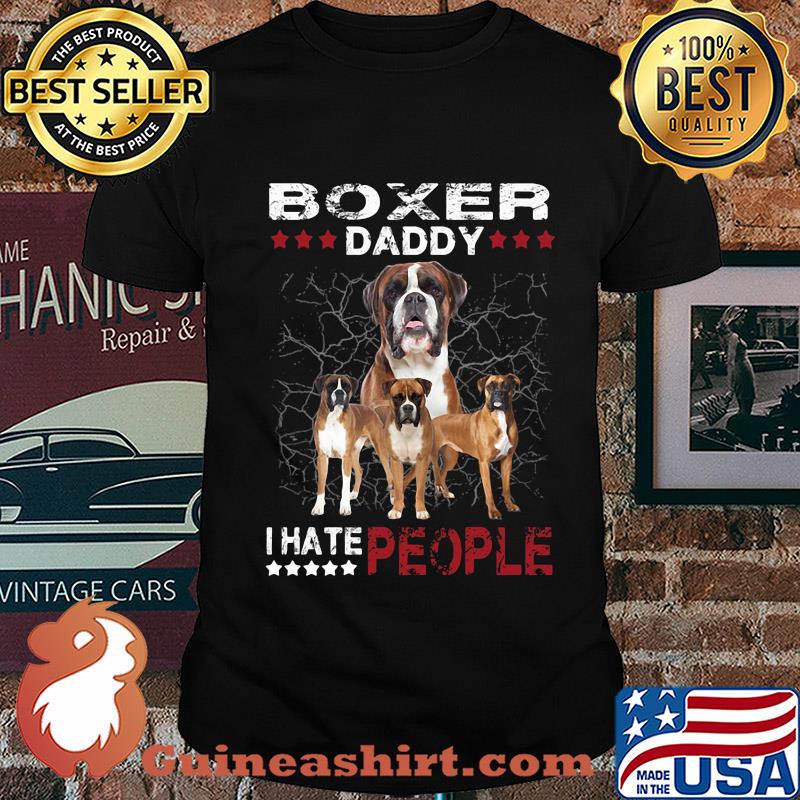Boxer daddy i hate people stars shirt