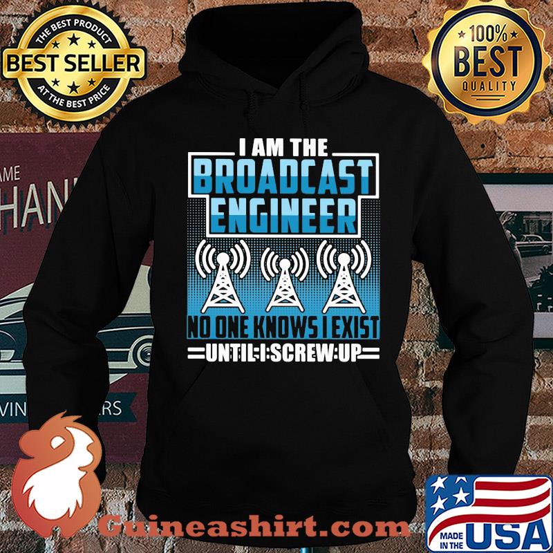 Broadcast engineer no one knows i exist s Hoodie