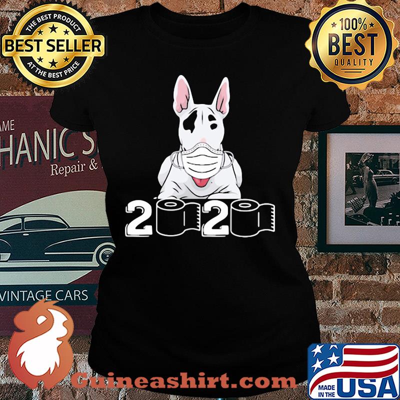 Bull Terrier mask 2020 toilet paper s Ladies tee