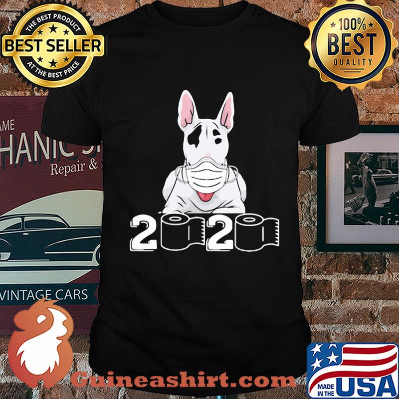 Bull Terrier mask 2020 toilet paper shirt