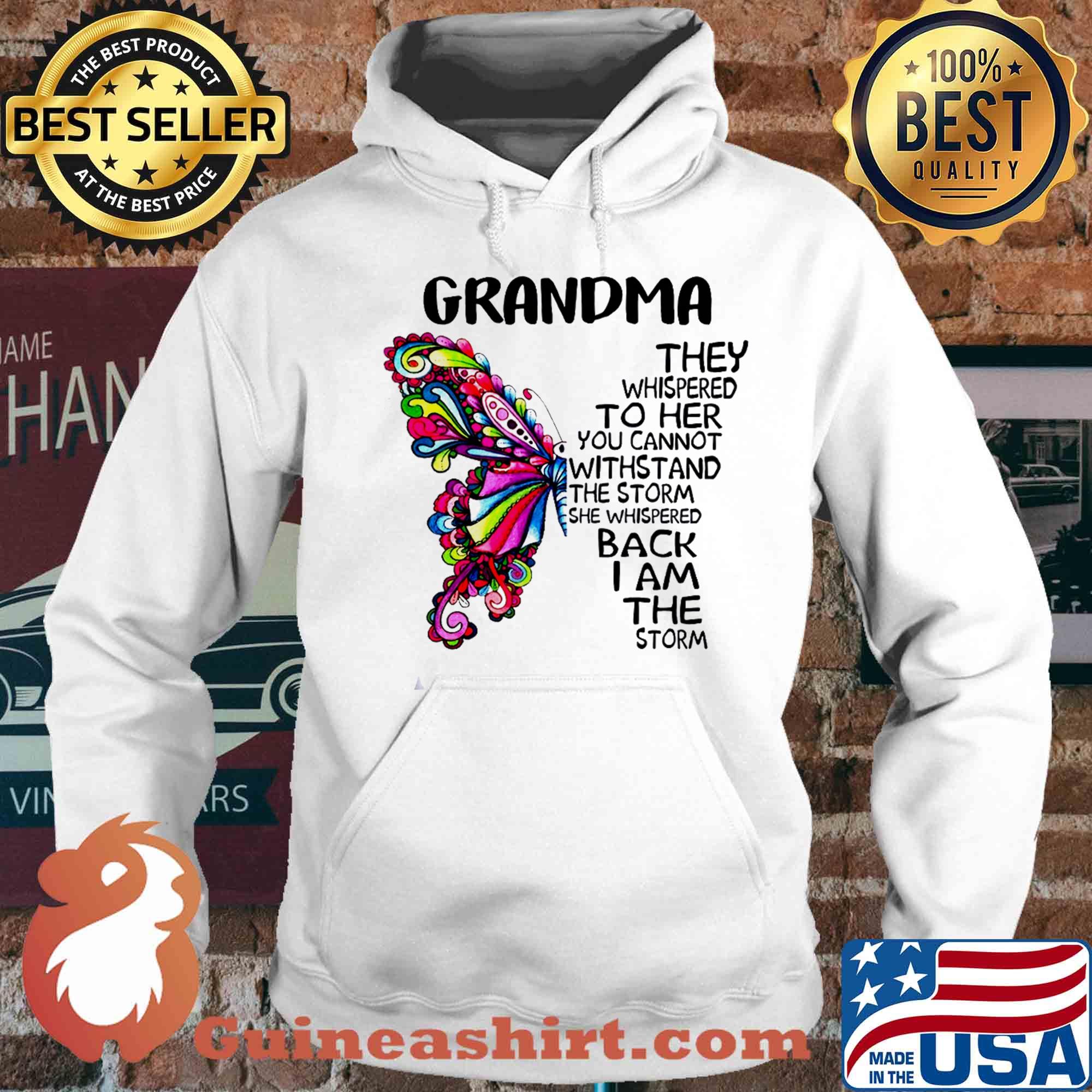 Butterfly grandma they whispered to her you cannot withstand the storm she whispered back I am the storm s Hoodie