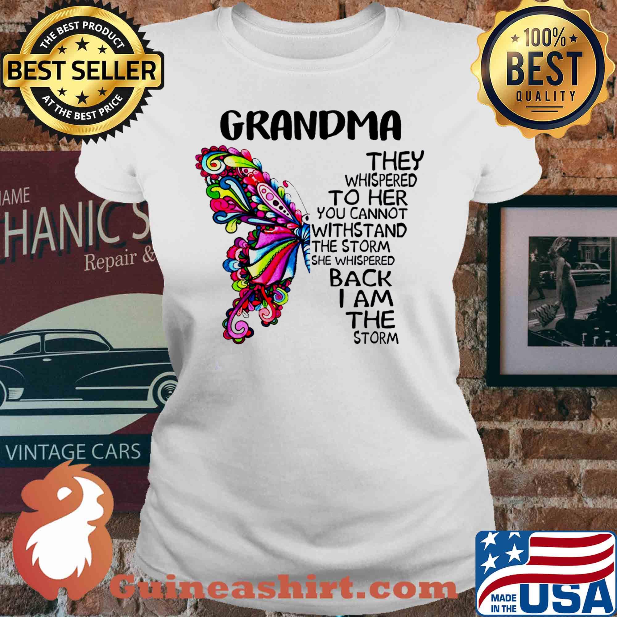 Butterfly grandma they whispered to her you cannot withstand the storm she whispered back I am the storm s V-neck