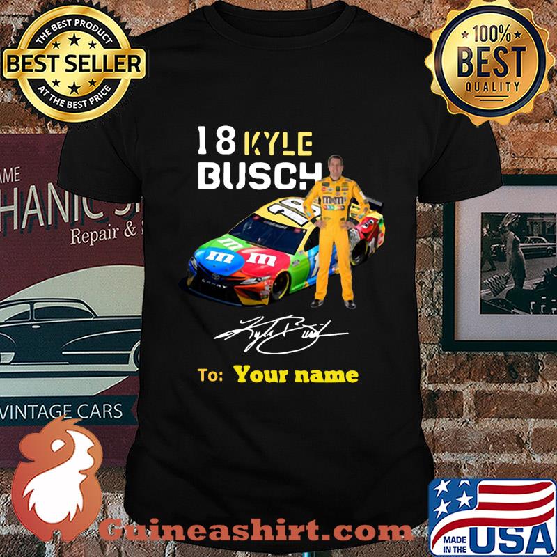 Car 18 kyle busch signature to your name shirt