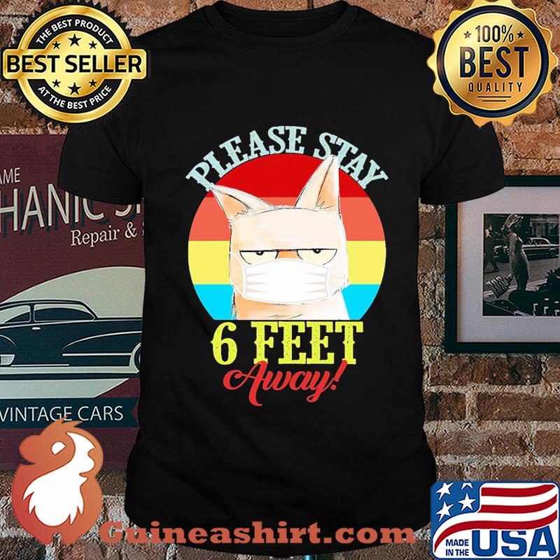 Cat meme please stay 6 feet away vintage covid-19 shirt