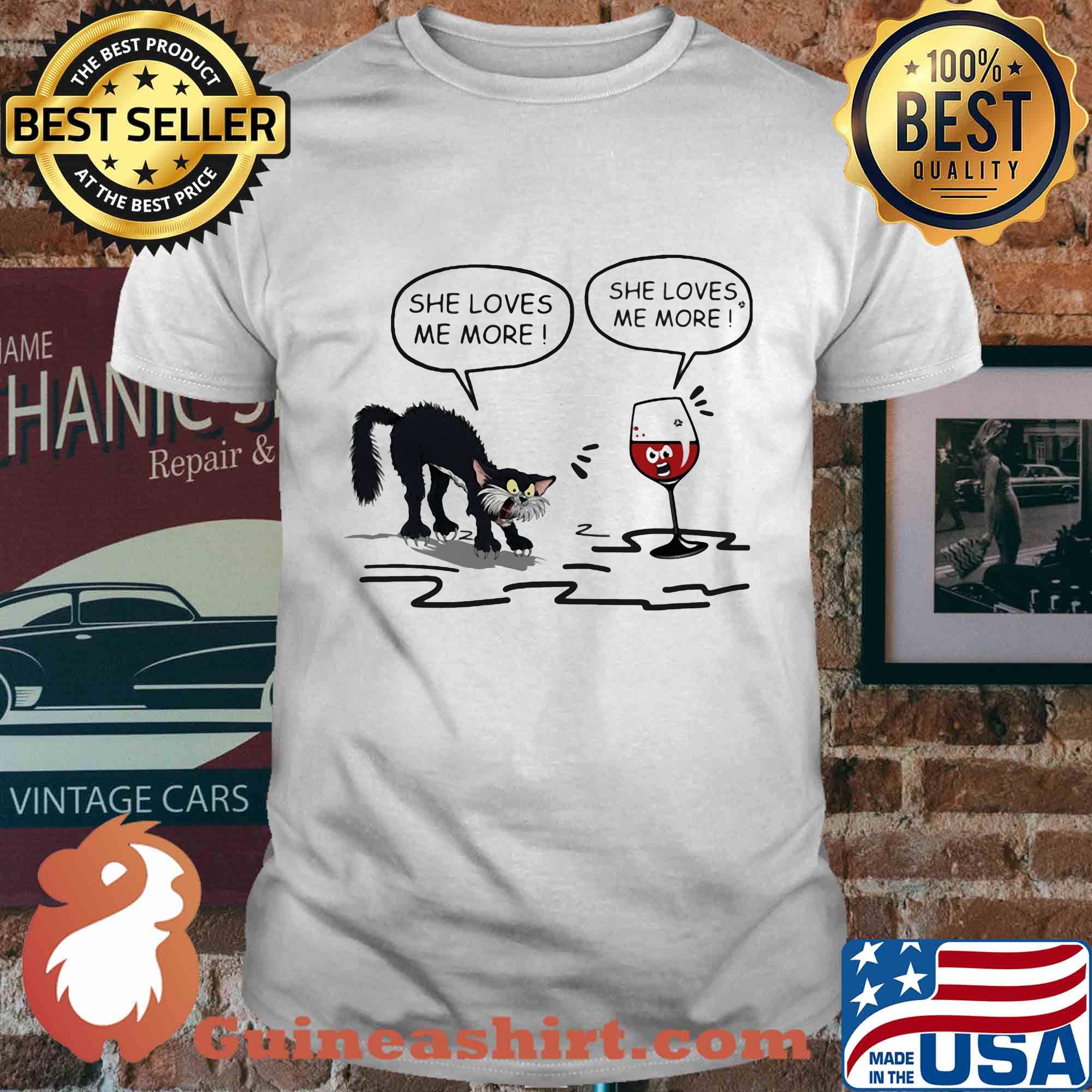 Cat She loves me more and wine she loves me more shirt