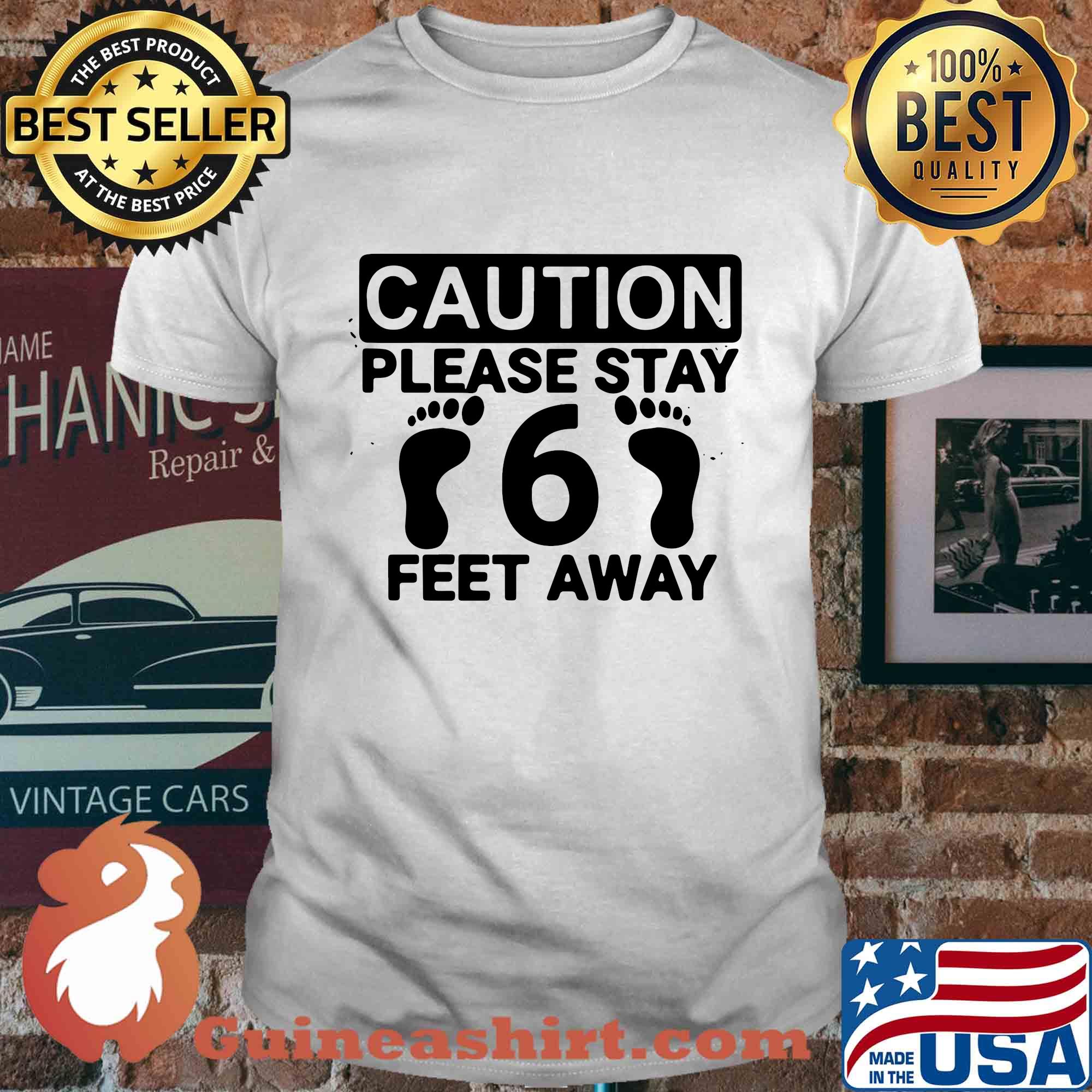 Caution please stay 6 feet away social distancing shirt