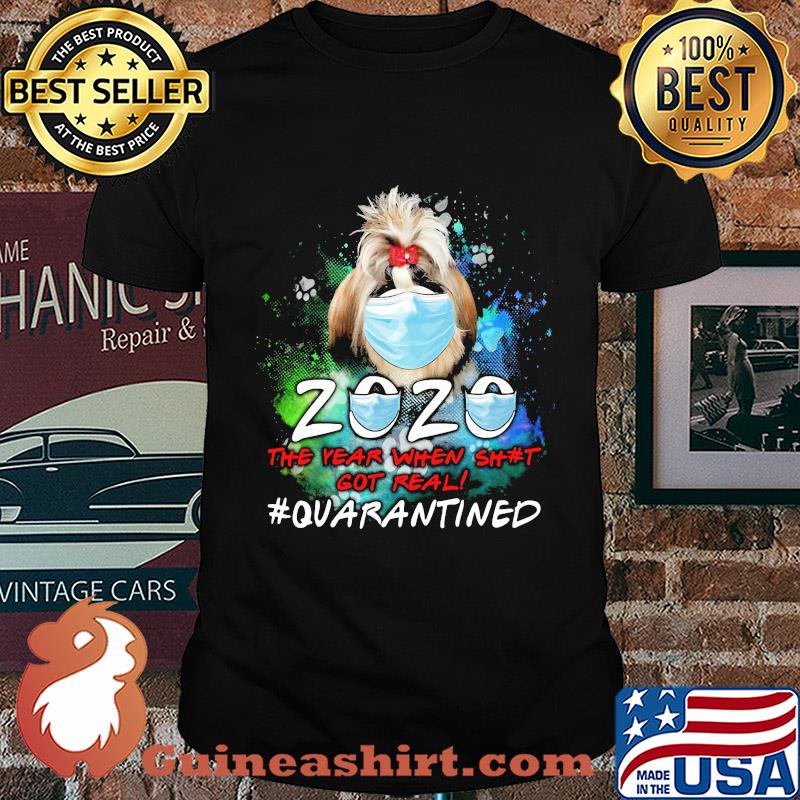 Chihuahua 2020 the year when shit got real #quarantined mask shirt