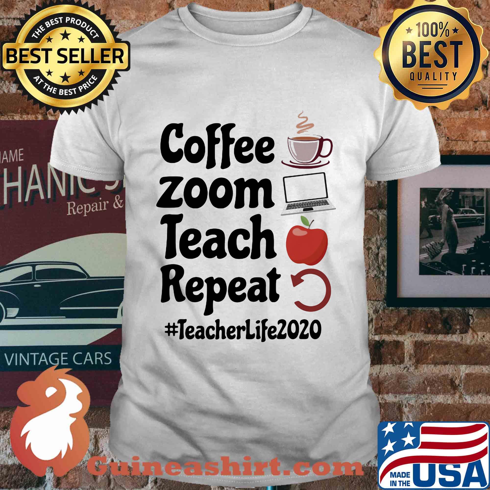 Coffee zoom teach repeat teacher life 2020 shirt