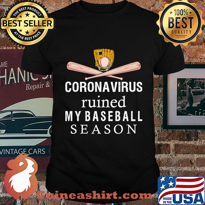 Coronavirus ruined my baseball season Softball shirt