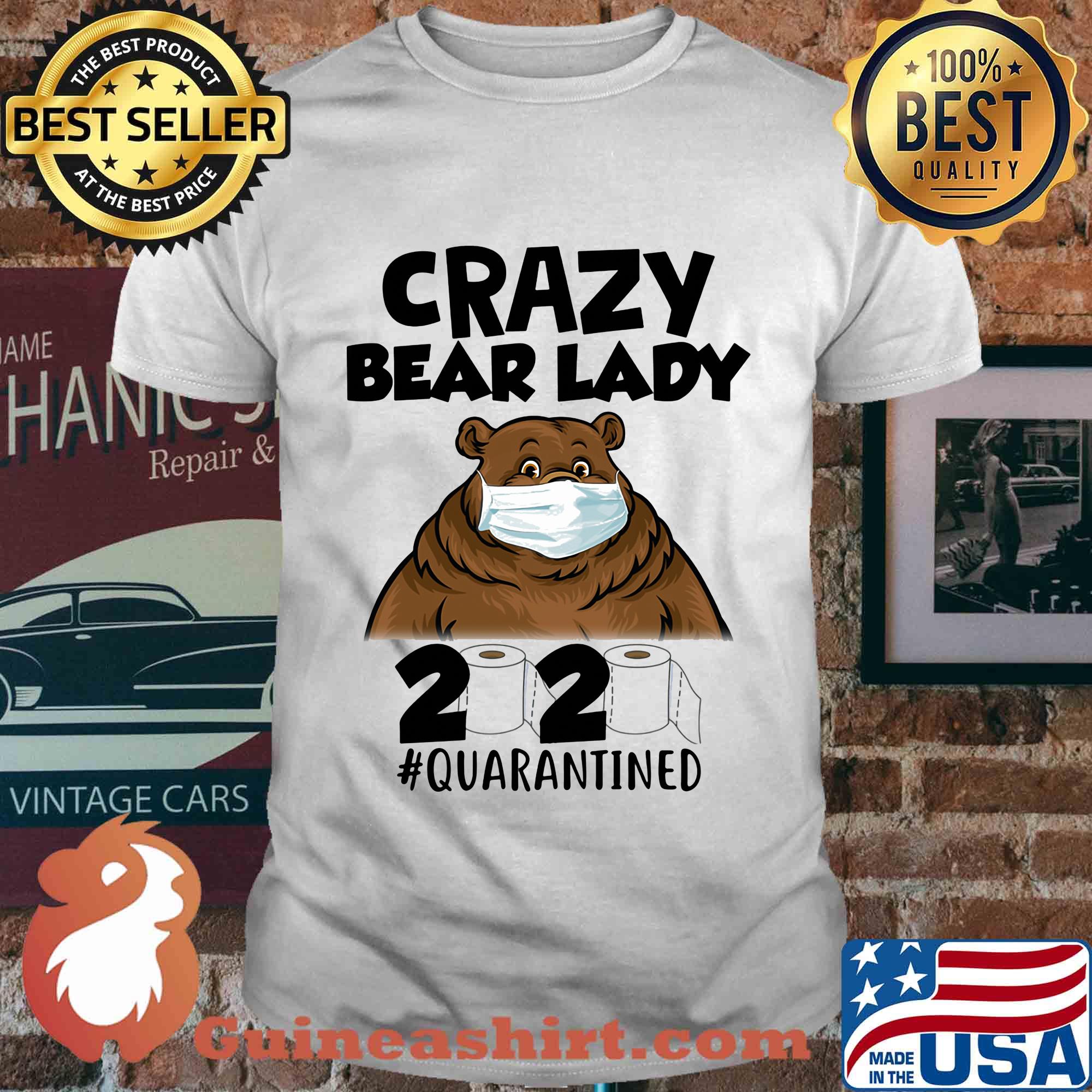 Crazy bear lady mask 2020 toilet paper quarantined shirt