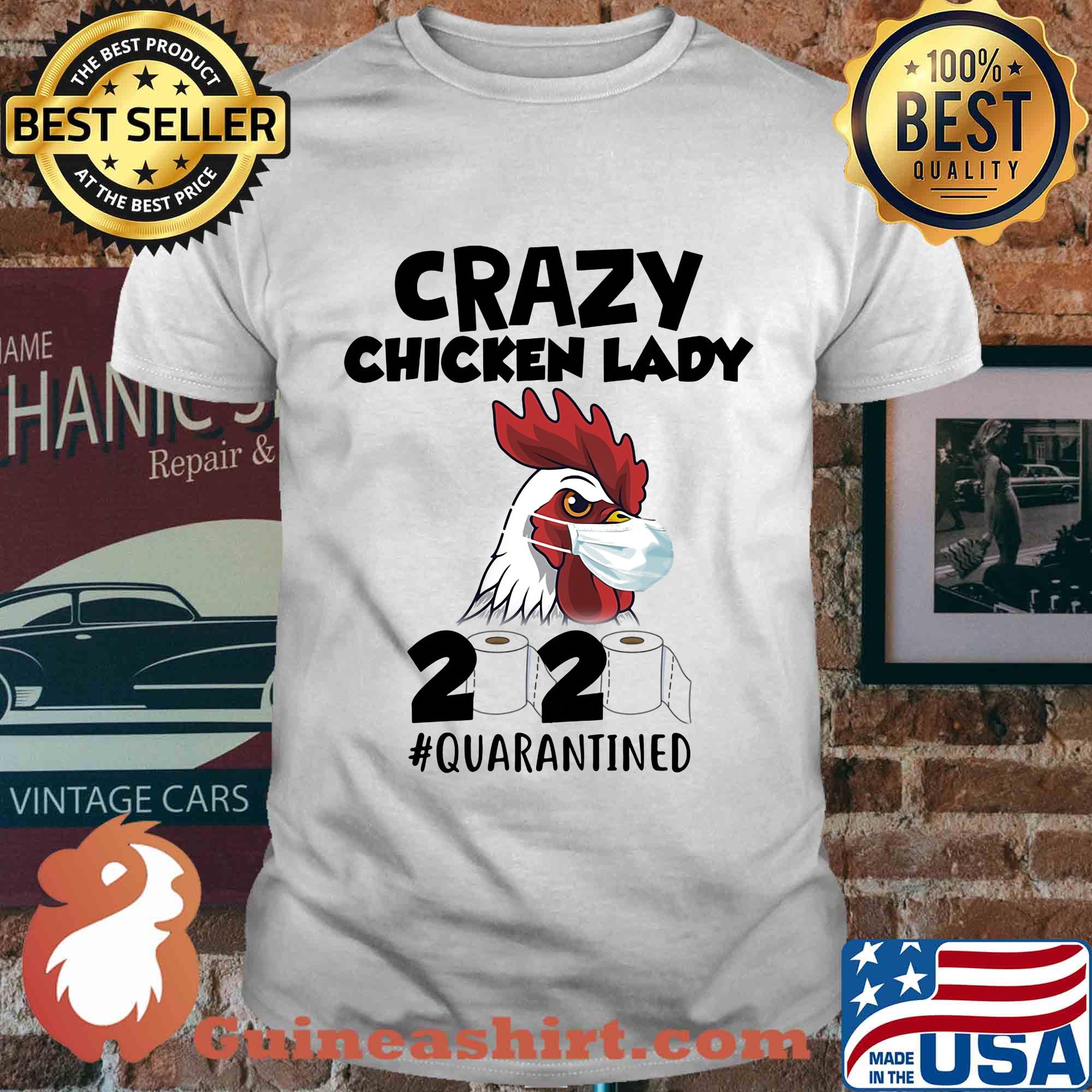 Crazy Chicken lady 2020 #quarantined t-shirt
