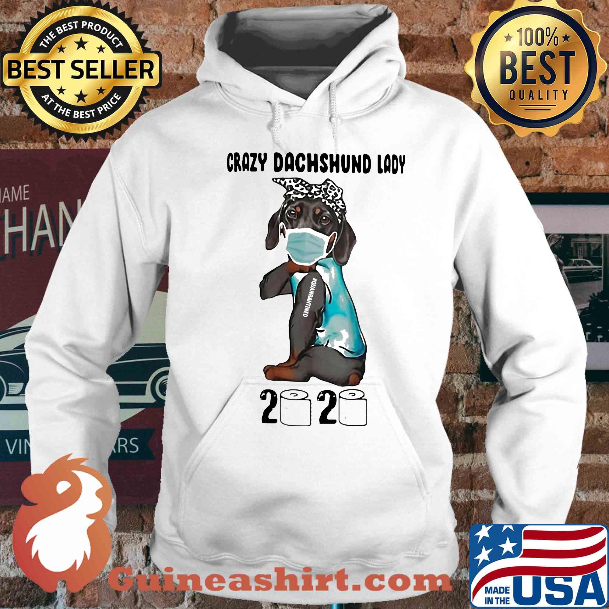 Crazy Dachshund lady mask 2020 toilet paper tattoo quarantined s Hoodie
