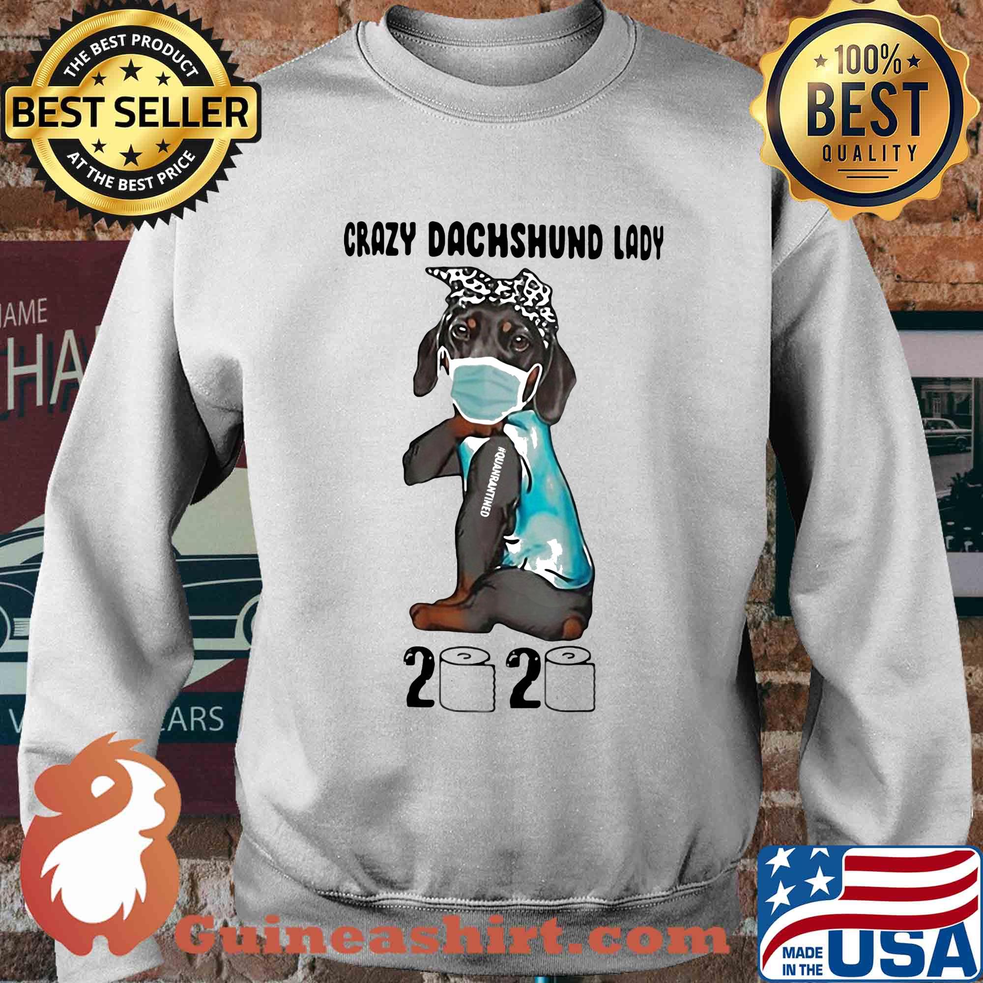 Crazy Dachshund lady mask 2020 toilet paper tattoo quarantined s Sweater