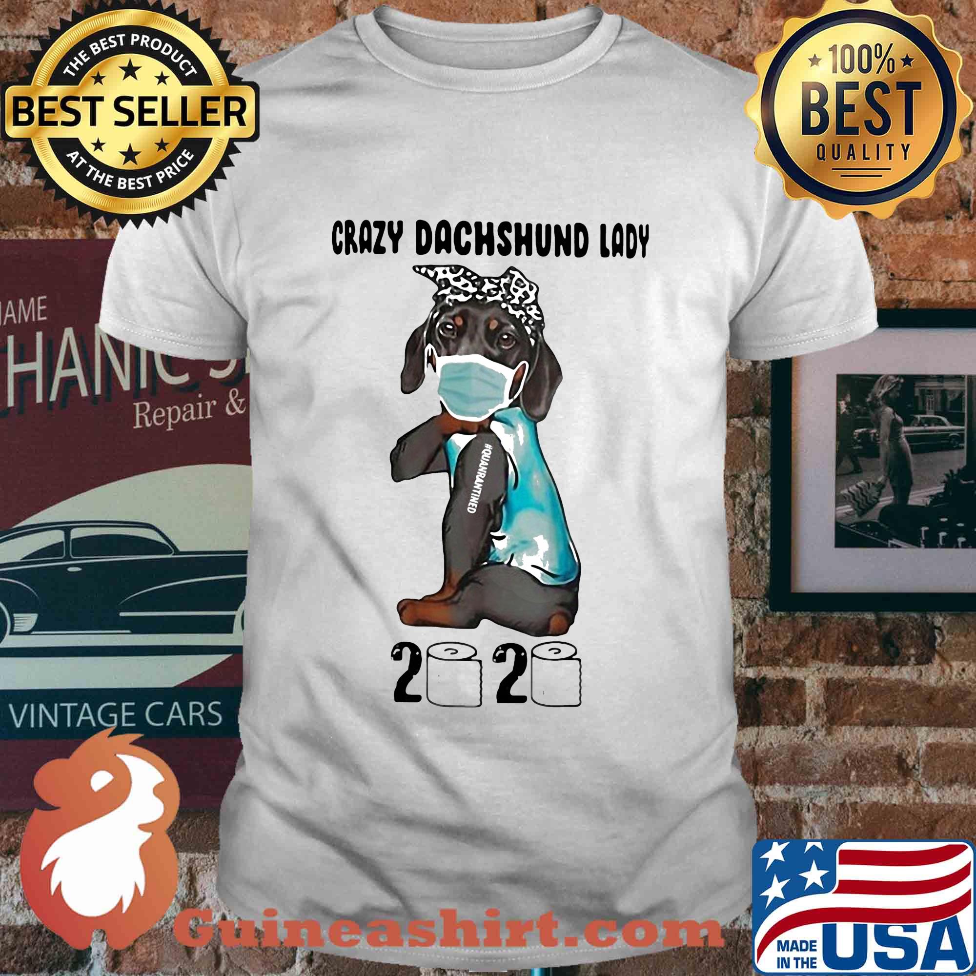 Crazy Dachshund lady mask 2020 toilet paper tattoo quarantined shirt
