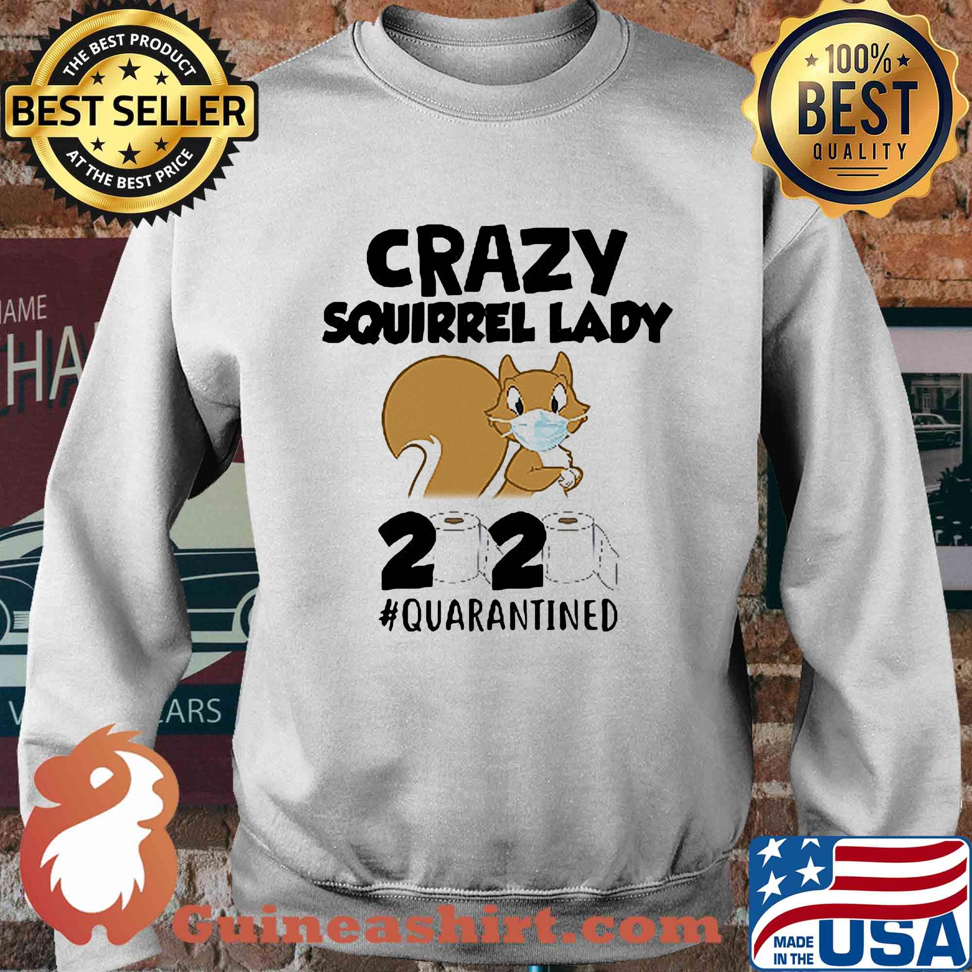 Crazy Squirrel lady 2020 #quarantined mask s Sweater