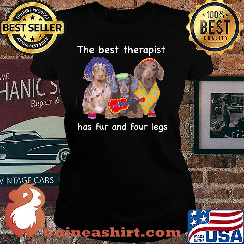 Dachshund band the best therapist has fur and four legs s Ladies tee