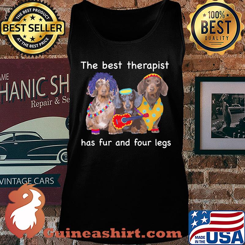 Dachshund band the best therapist has fur and four legs s Tank top