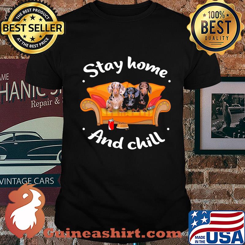 Dachshund stay home and chill shirt