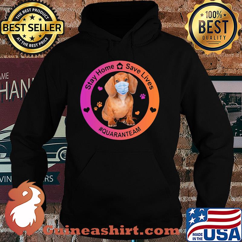 Dachshund stay home save lives quaranteam covid-19 s Hoodie